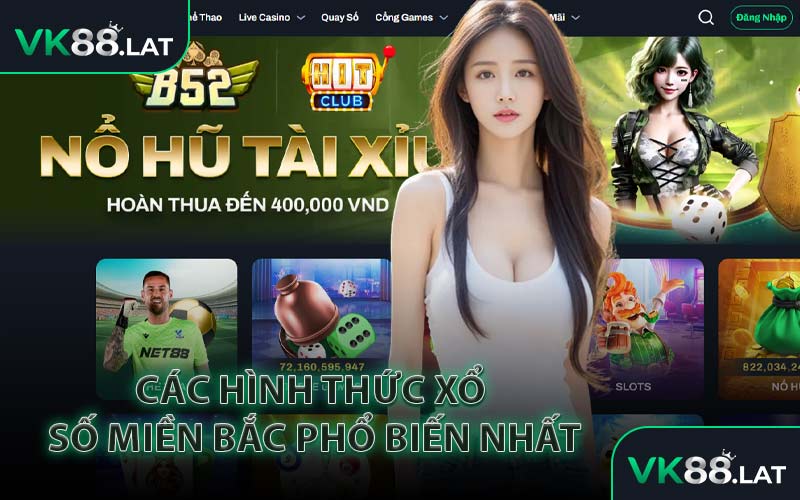 Các Hình Thức Xổ Số Miền Bắc Phổ Biến Nhất